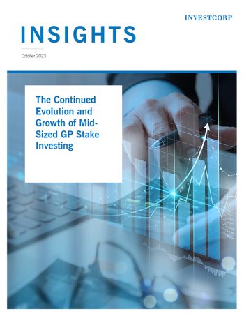 The Continued Evolution and Growth of Mid-Sized GP Stake Investing ...